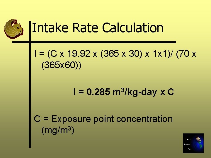 Intake Rate Calculation I = (C x 19. 92 x (365 x 30) x