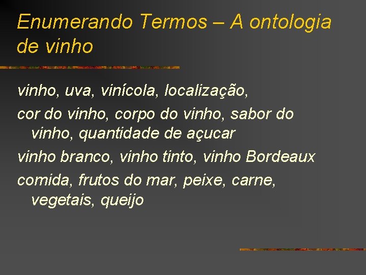 Enumerando Termos – A ontologia de vinho, uva, vinícola, localização, cor do vinho, corpo