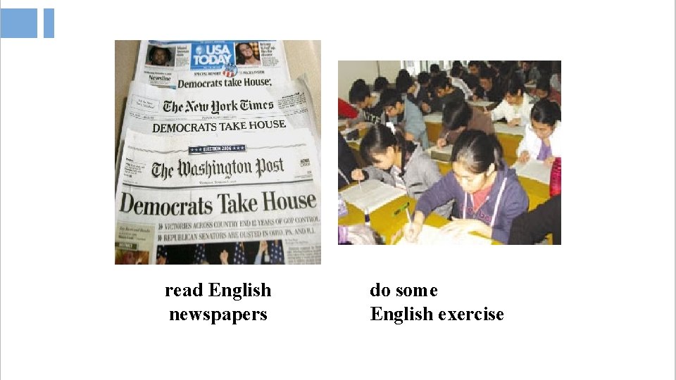 read English newspapers do some English exercise 