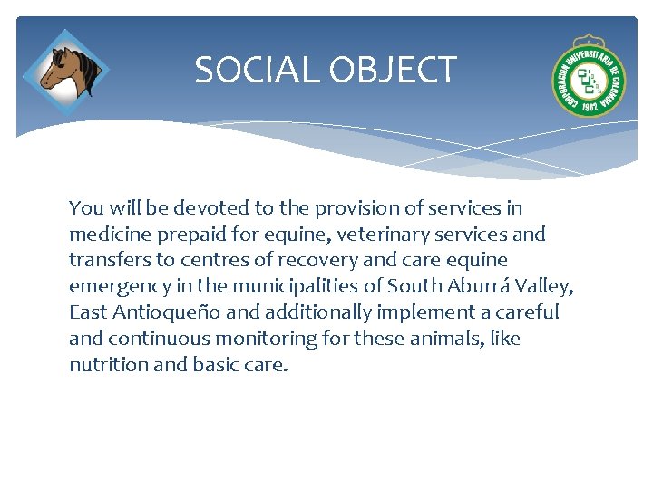 SOCIAL OBJECT You will be devoted to the provision of services in medicine prepaid