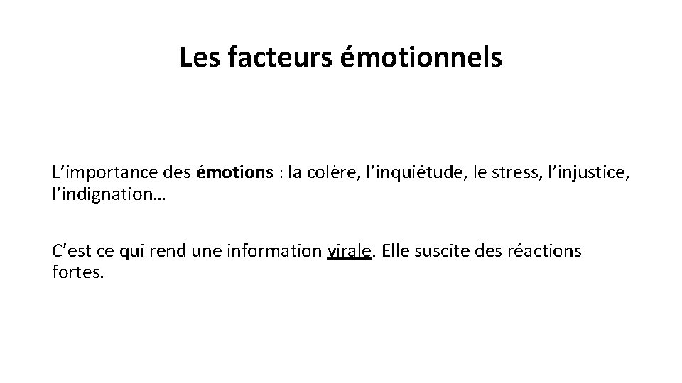 Les facteurs émotionnels L’importance des émotions : la colère, l’inquiétude, le stress, l’injustice, l’indignation…