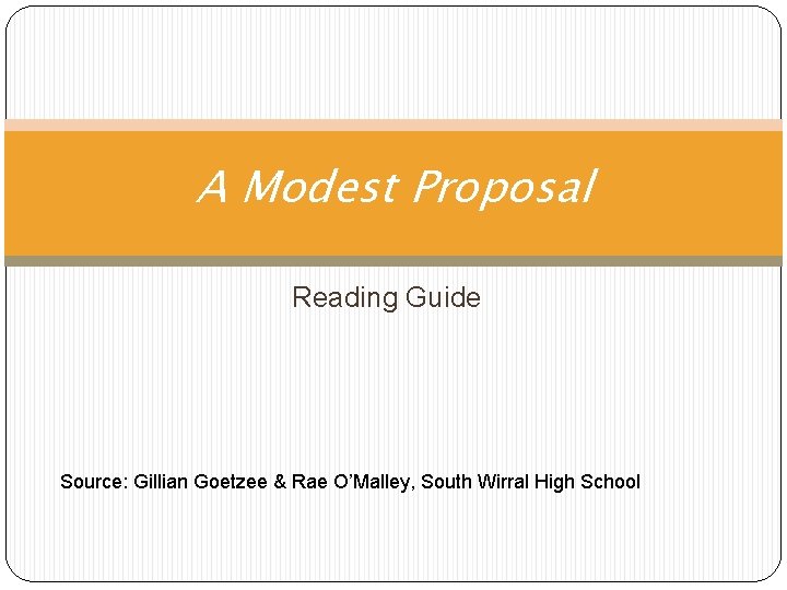 A Modest Proposal Reading Guide Source Gillian Goetzee