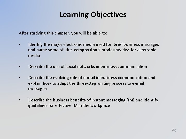 Learning Objectives After studying this chapter, you will be able to: • Identify the