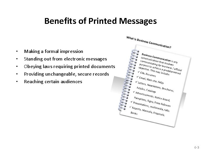 Benefits of Printed Messages • • • Making a formal impression Standing out from