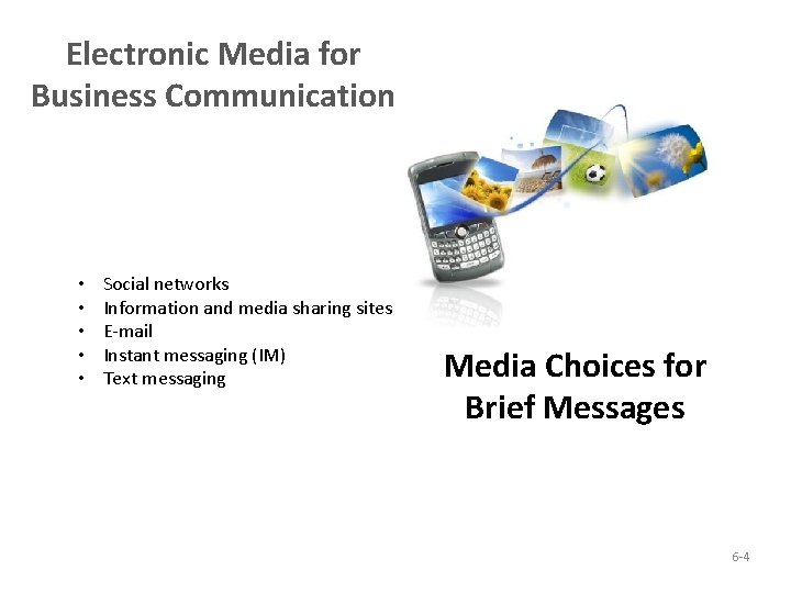 Electronic Media for Business Communication • • • Social networks Information and media sharing