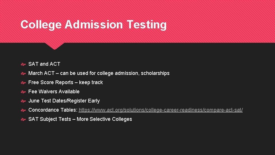 College Admission Testing SAT and ACT March ACT – can be used for college