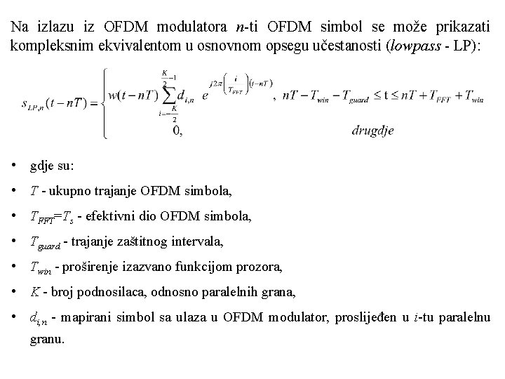 Na izlazu iz OFDM modulatora n-ti OFDM simbol se može prikazati kompleksnim ekvivalentom u