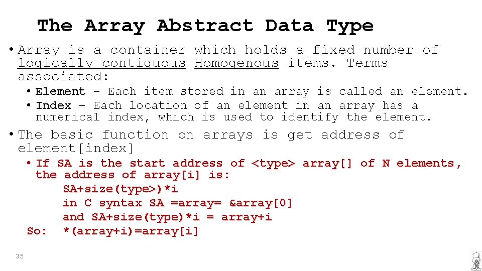 The Array Abstract Data Type • Array is a container which holds a fixed