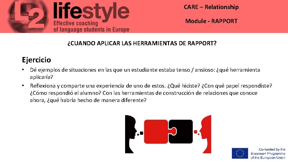 CARE – Relationship Module - RAPPORT ¿CUANDO APLICAR LAS HERRAMIENTAS DE RAPPORT? Ejercicio •