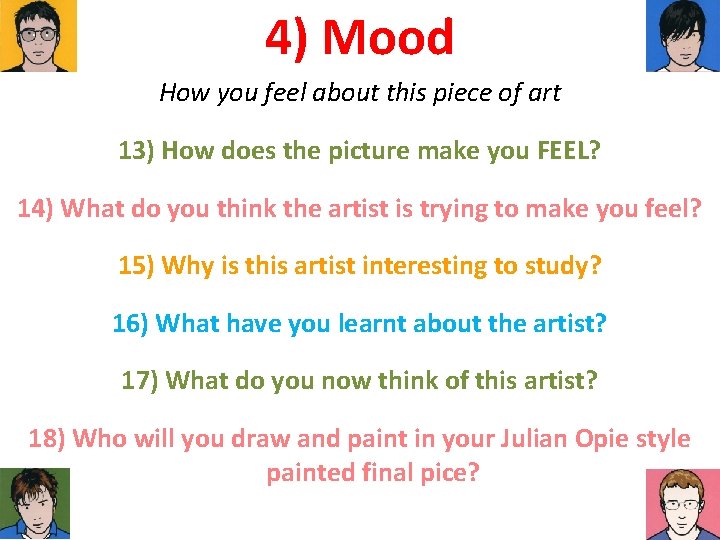 4) Mood How you feel about this piece of art 13) How does the