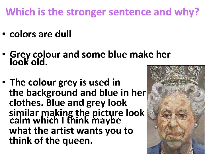 Which is the stronger sentence and why? • colors are dull • Grey colour