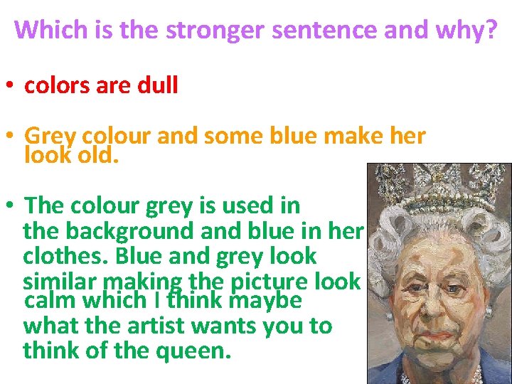 Which is the stronger sentence and why? • colors are dull • Grey colour