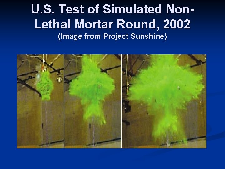 U. S. Test of Simulated Non. Lethal Mortar Round, 2002 (Image from Project Sunshine)