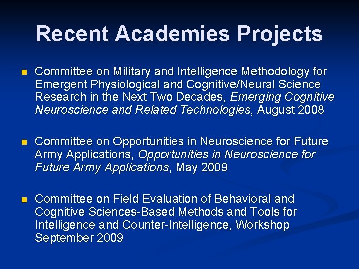 Recent Academies Projects n Committee on Military and Intelligence Methodology for Emergent Physiological and