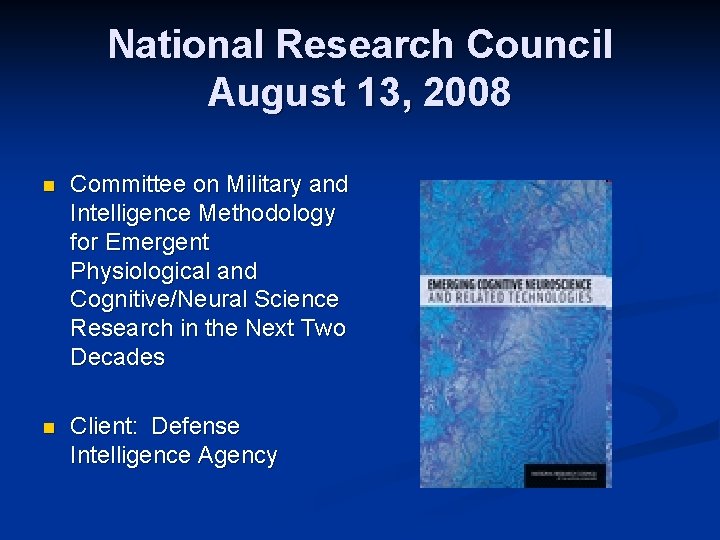 National Research Council August 13, 2008 n Committee on Military and Intelligence Methodology for
