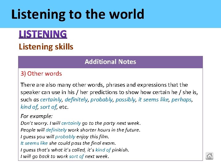 Listening to the world Listening skills Additional Notes 3) Other words There also many