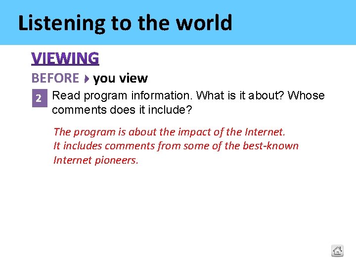 Listening to the world BEFORE you view 2 Read program information. What is it