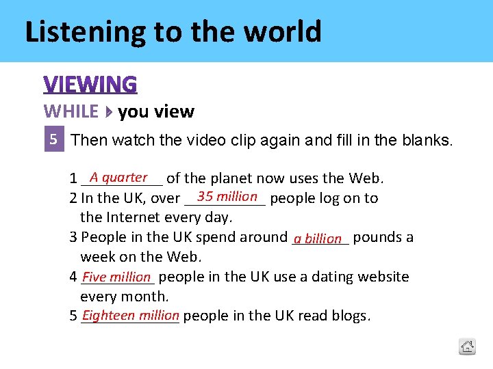 Listening to the world WHILE you view 5 Then watch the video clip again
