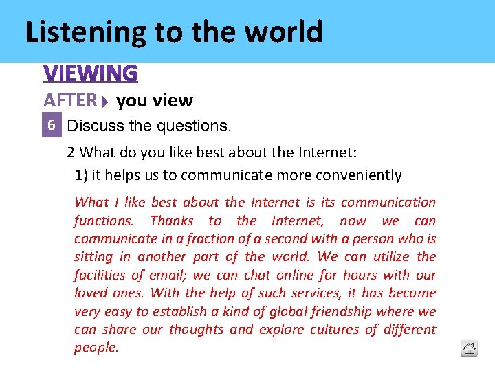 Listening to the world AFTER you view 6 Discuss the questions. 2 What do