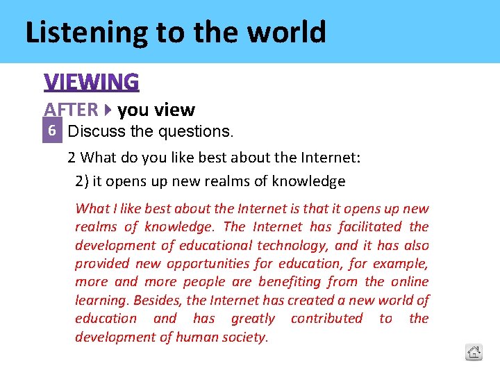 Listening to the world AFTER you view 6 Discuss the questions. 2 What do