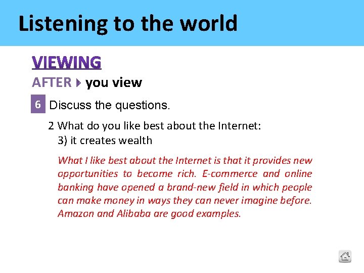Listening to the world AFTER you view 6 Discuss the questions. 2 What do
