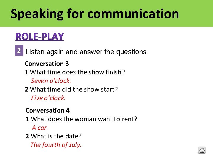 Speaking for communication 2 Listen again and answer the questions. Conversation 3 1 What