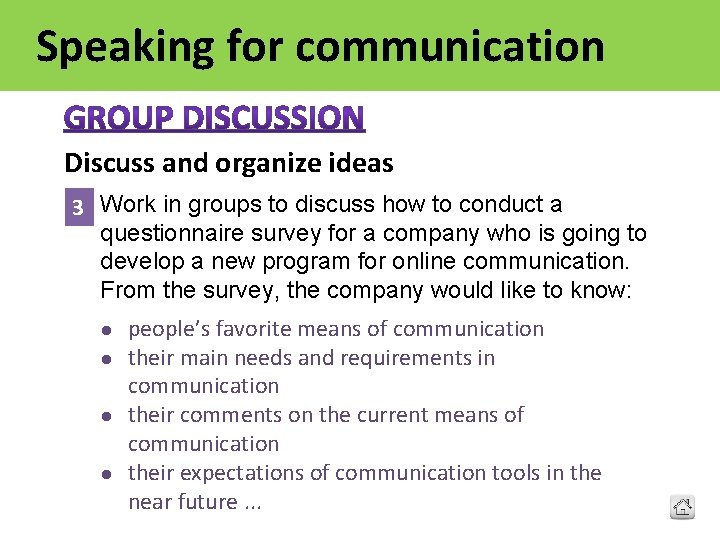 Speaking for communication Discuss and organize ideas 3 Work in groups to discuss how