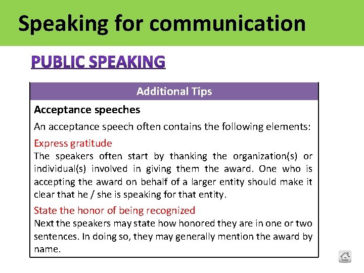 Speaking for communication Additional Tips Acceptance speeches An acceptance speech often contains the following