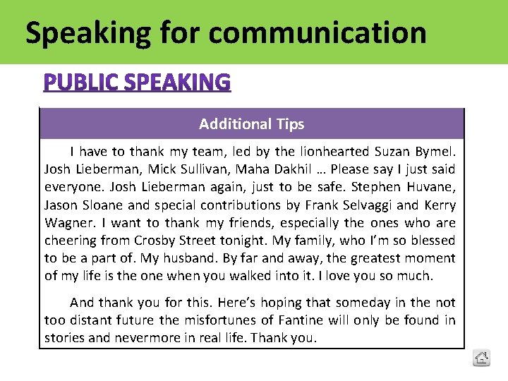 Speaking for communication Additional Tips I have to thank my team, led by the