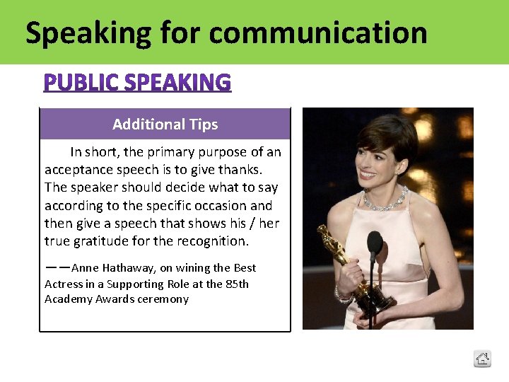 Speaking for communication Additional Tips In short, the primary purpose of an acceptance speech
