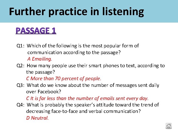 Further practice in listening Q 1: Which of the following is the most popular