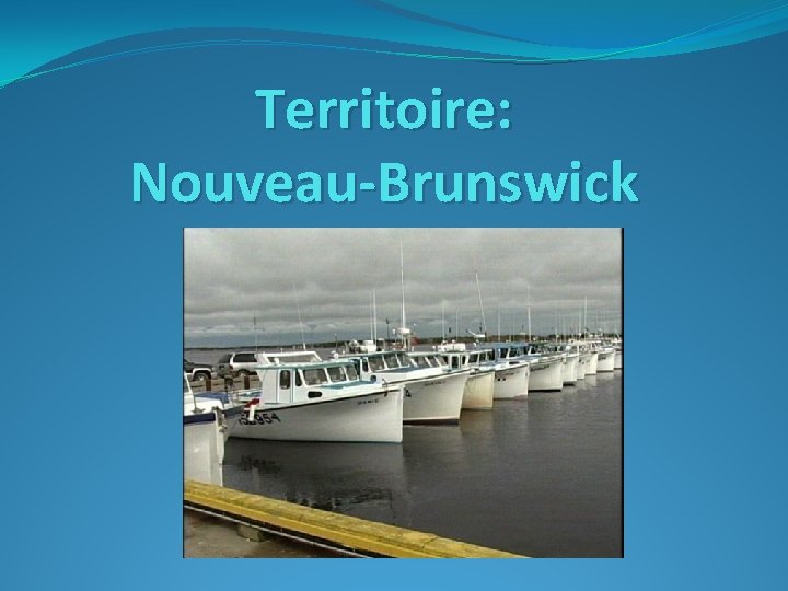 Territoire: Nouveau-Brunswick 