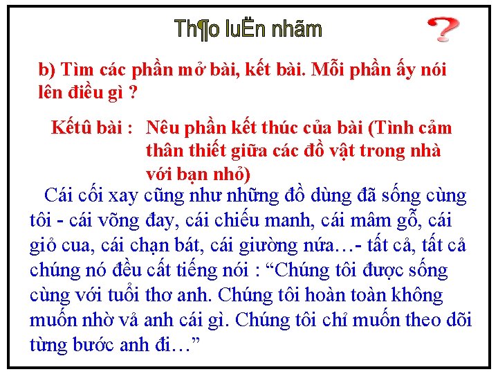 b) Tìm các phần mở bài, kết bài. Mỗi phần ấy nói lên điều