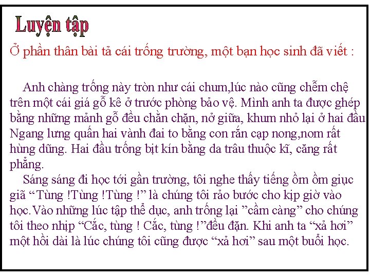 Ở phần thân bài tả cái trống trường, một bạn học sinh đã viết