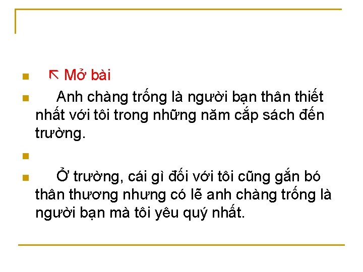 n n Mở bài Anh chàng trống là người bạn thân thiết nhất với