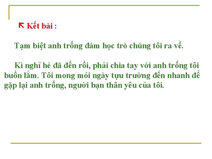  Kết bài : Tạm biệt anh trống đám học trò chúng tôi ra