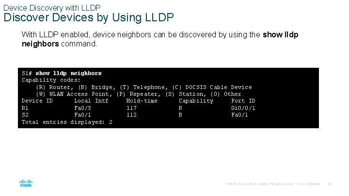 Device Discovery with LLDP Discover Devices by Using LLDP With LLDP enabled, device neighbors