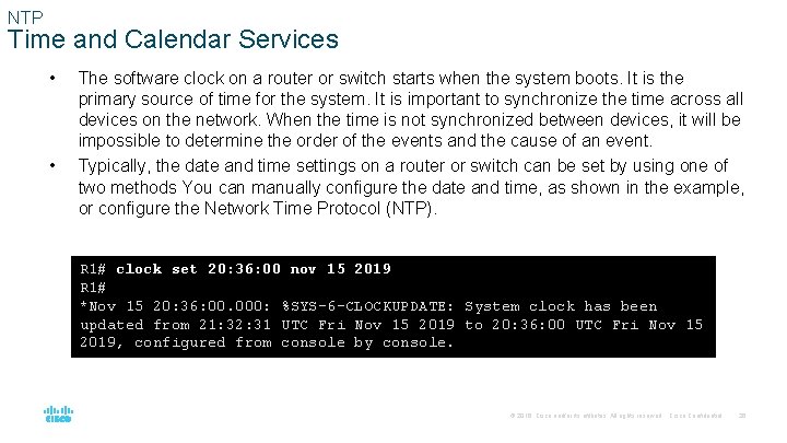 NTP Time and Calendar Services • • The software clock on a router or