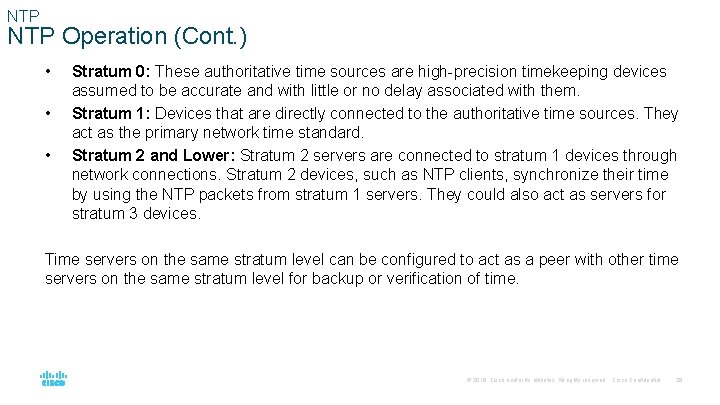 NTP Operation (Cont. ) • • • Stratum 0: These authoritative time sources are