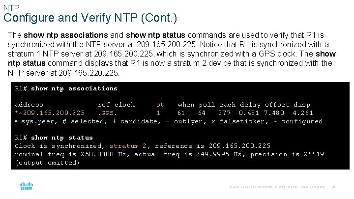 NTP Configure and Verify NTP (Cont. ) The show ntp associations and show ntp