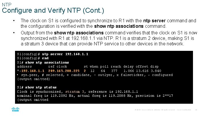 NTP Configure and Verify NTP (Cont. ) • • The clock on S 1