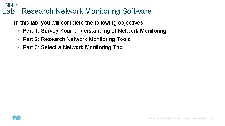 SNMP Lab - Research Network Monitoring Software In this lab, you will complete the