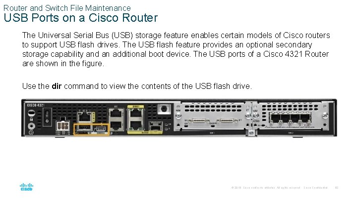 Router and Switch File Maintenance USB Ports on a Cisco Router The Universal Serial