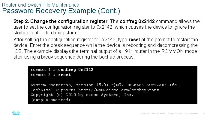 Router and Switch File Maintenance Password Recovery Example (Cont. ) Step 2. Change the