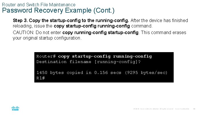 Router and Switch File Maintenance Password Recovery Example (Cont. ) Step 3. Copy the