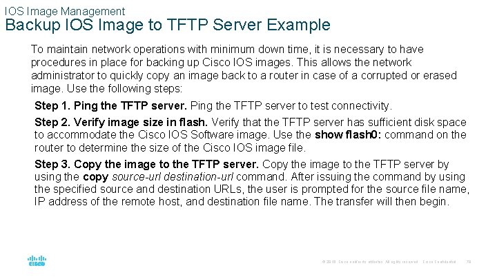 IOS Image Management Backup IOS Image to TFTP Server Example To maintain network operations