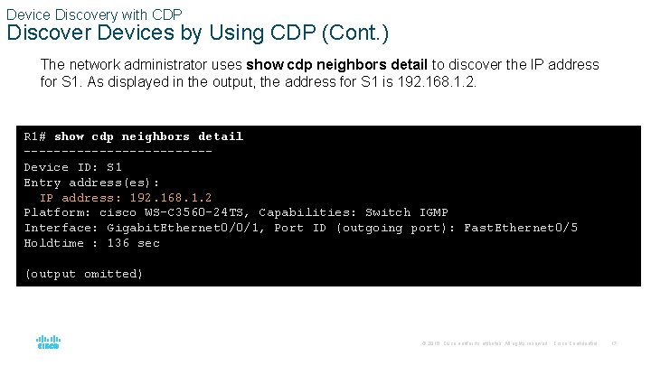 Device Discovery with CDP Discover Devices by Using CDP (Cont. ) The network administrator