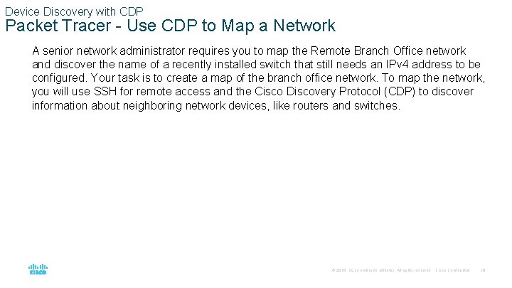 Device Discovery with CDP Packet Tracer - Use CDP to Map a Network A