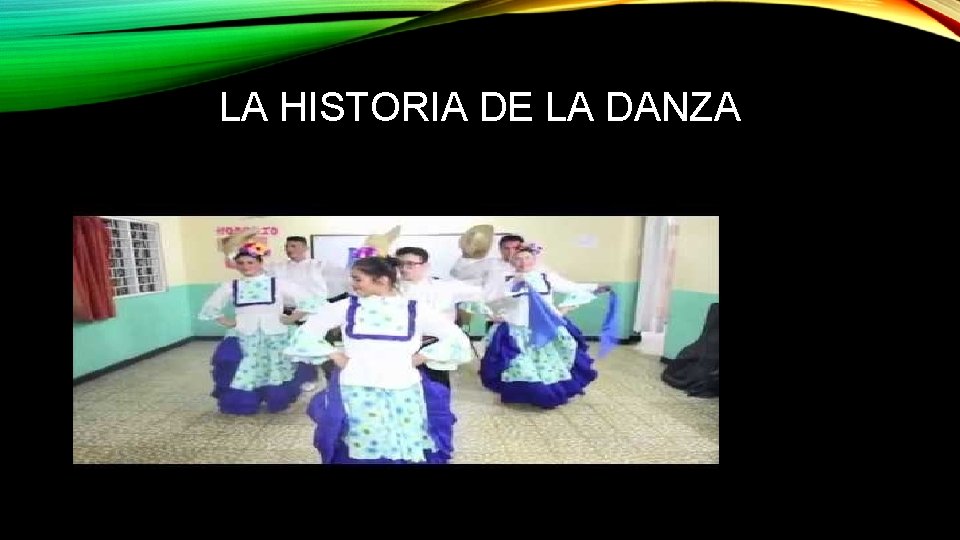 LA HISTORIA DE LA DANZA 