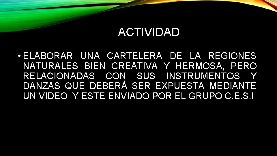 ACTIVIDAD • ELABORAR UNA CARTELERA DE LA REGIONES NATURALES BIEN CREATIVA Y HERMOSA, PERO